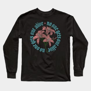 No One Gets Out Alive Long Sleeve T-Shirt